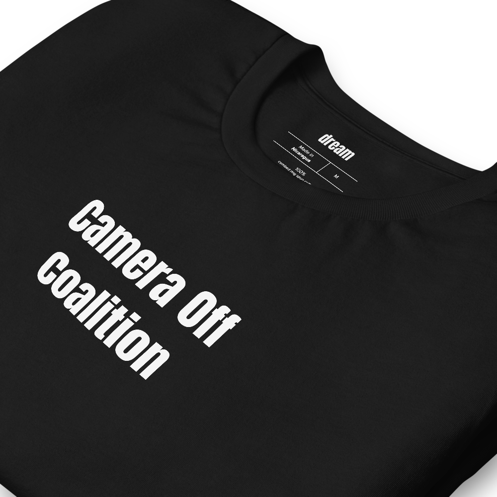 Camera Off Coalition - Remote Worker t-shirt