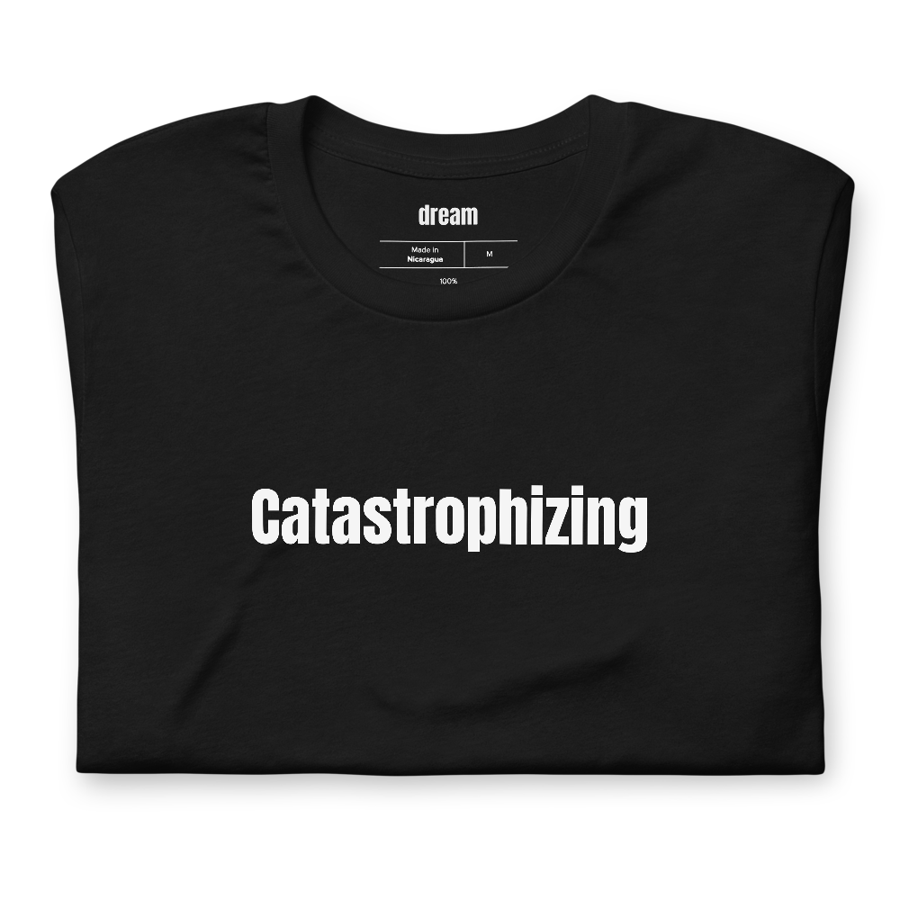 Catastrophizing
