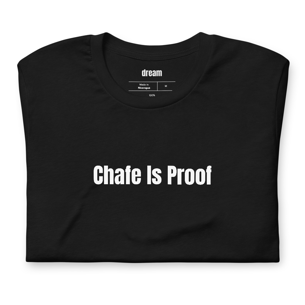 Chafe Is Proof - Ultra Running t-shirt