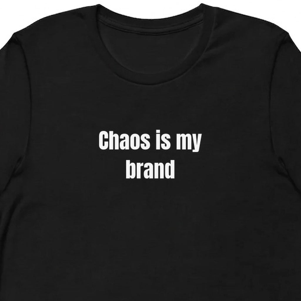 Chaos is my brand - Chaotic Neutral Energy t-shirt