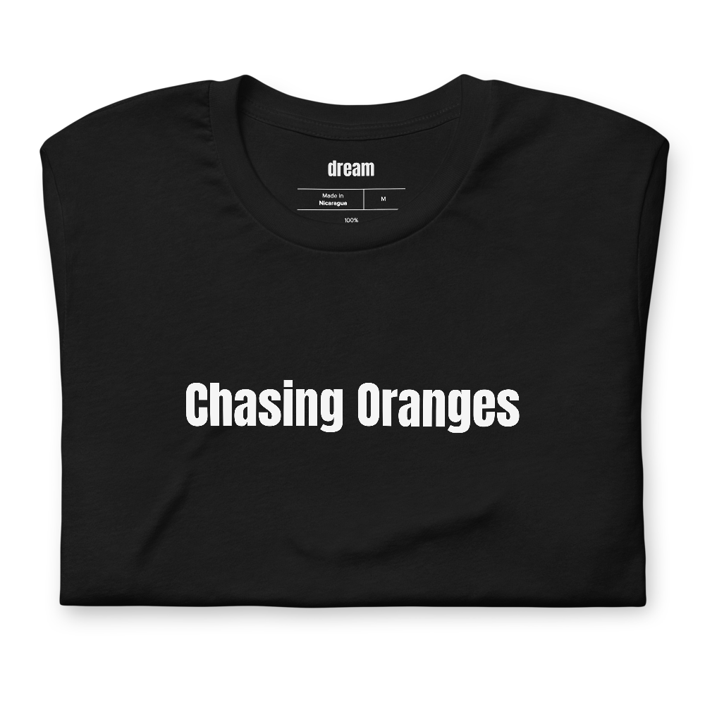 Chasing Oranges