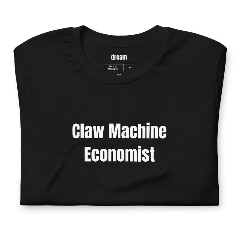 Claw Machine Economist - Claw Machine Arcades t-shirt