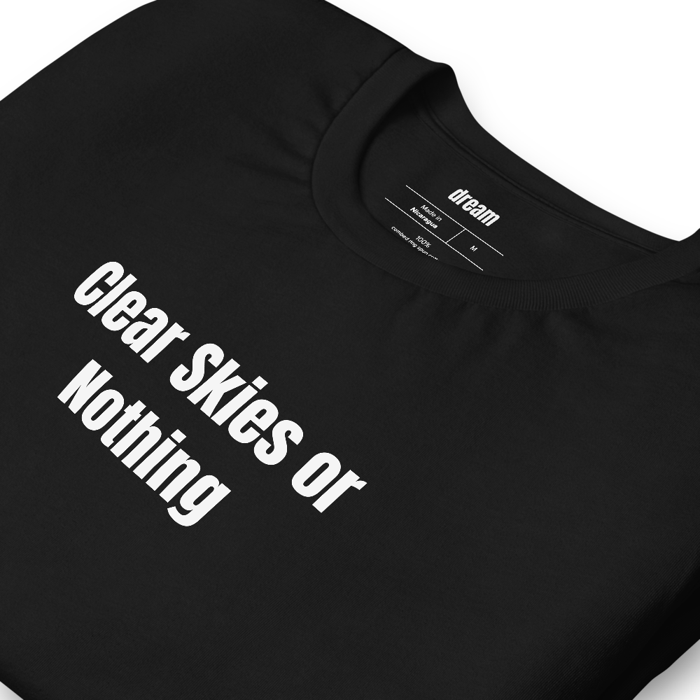 Clear Skies or Nothing - Amateur Astronomy t-shirt