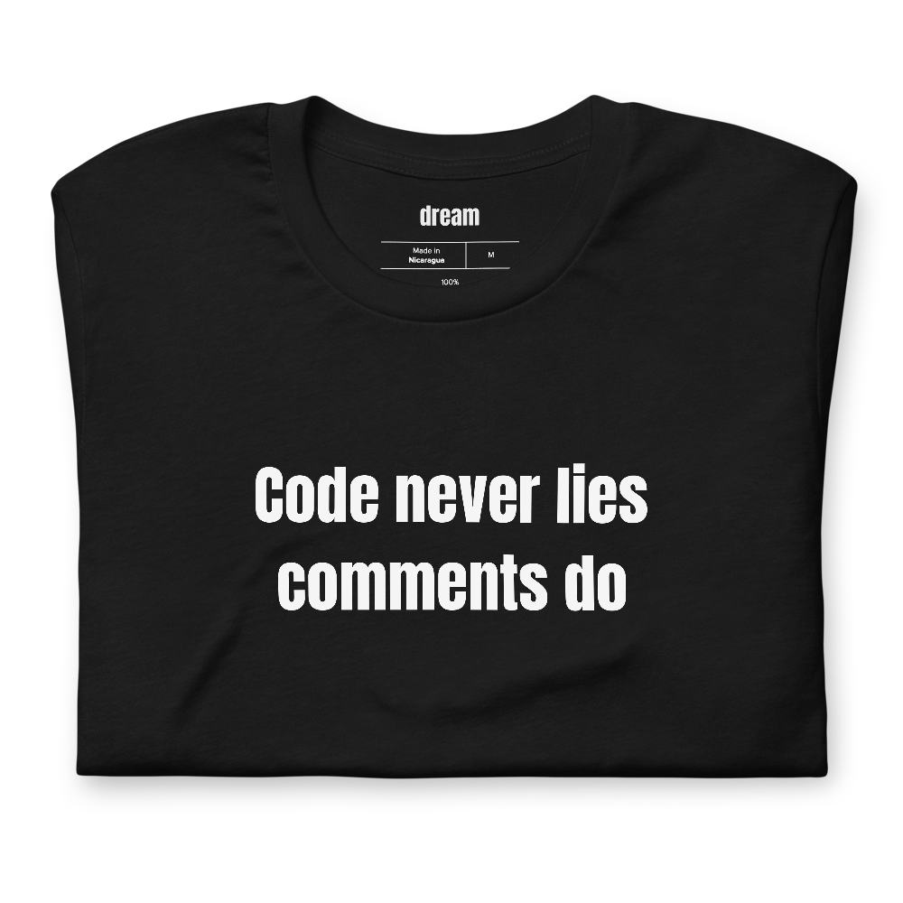 Code never lies comments do - Programming t-shirt