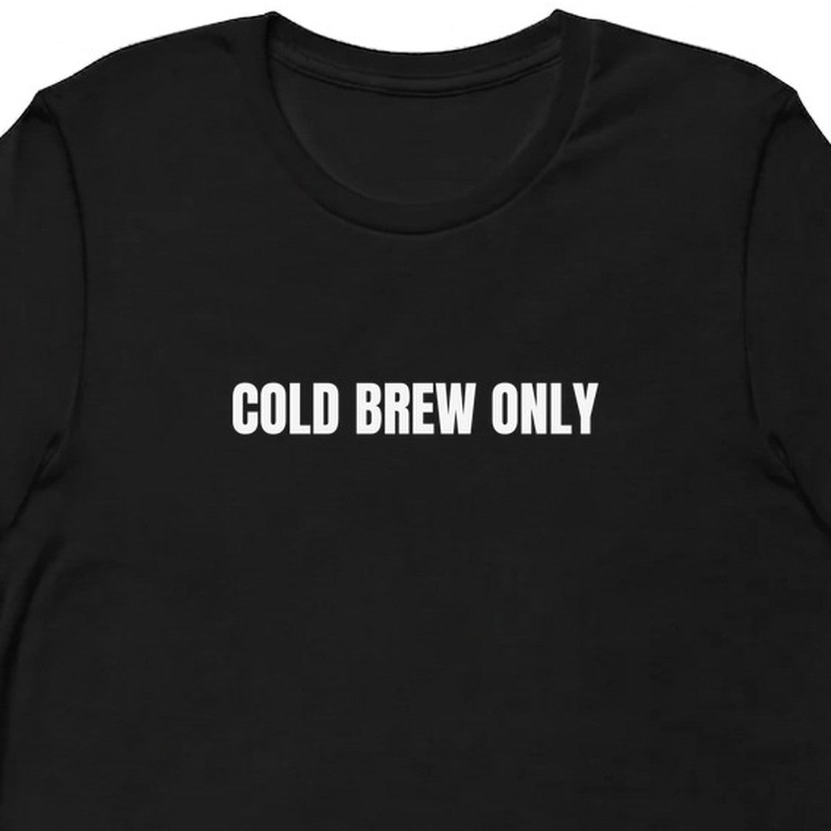 COLD BREW ONLY - Perpetually Caffeinated t-shirt
