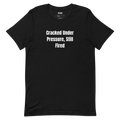 Cracked Under Pressure, Still Fired - Pottery t-shirt