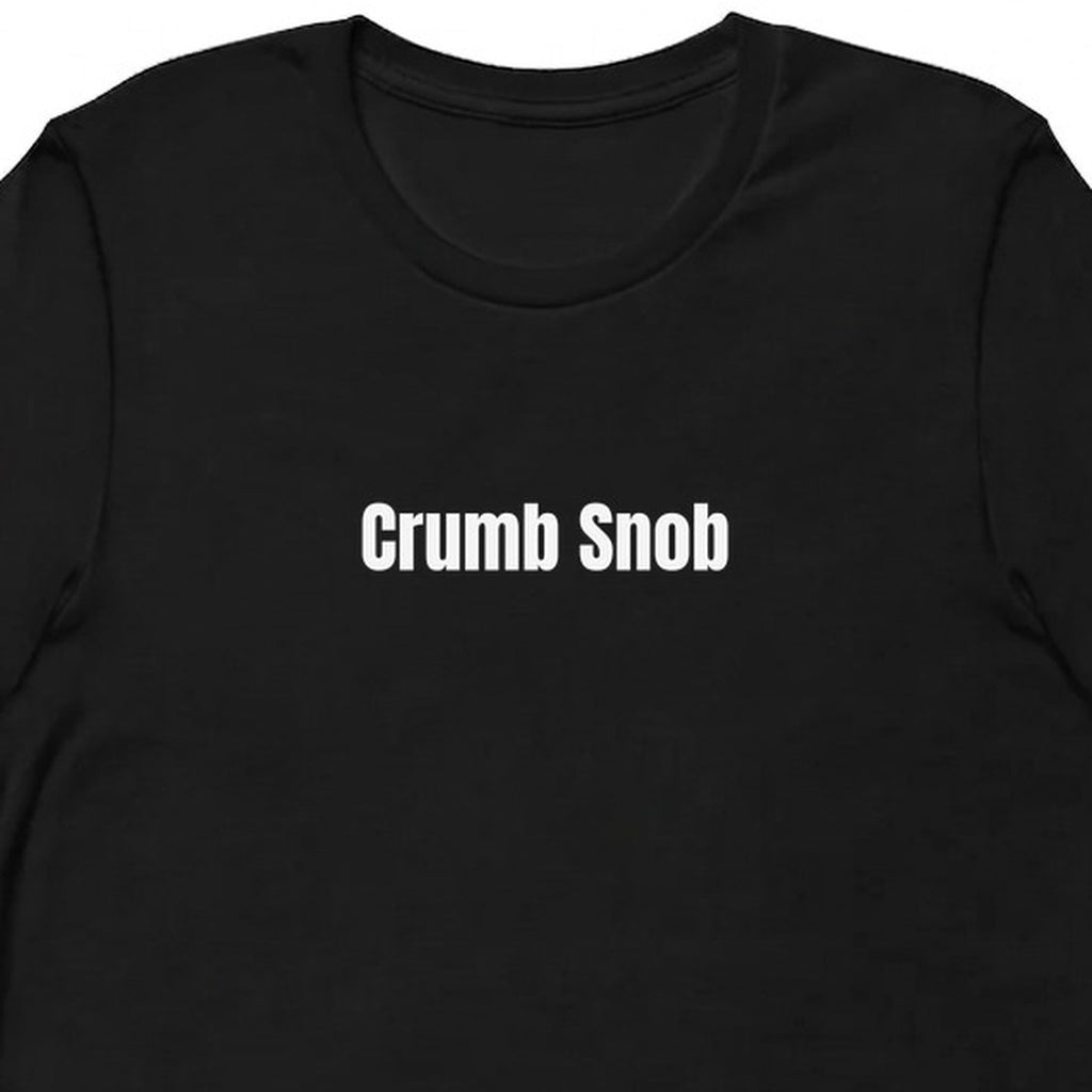 Crumb Snob - Sourdough Baking t-shirt