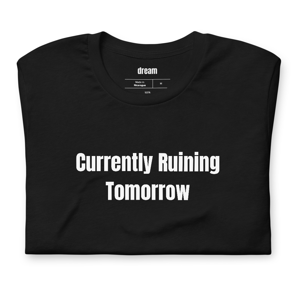 Currently Ruining Tomorrow