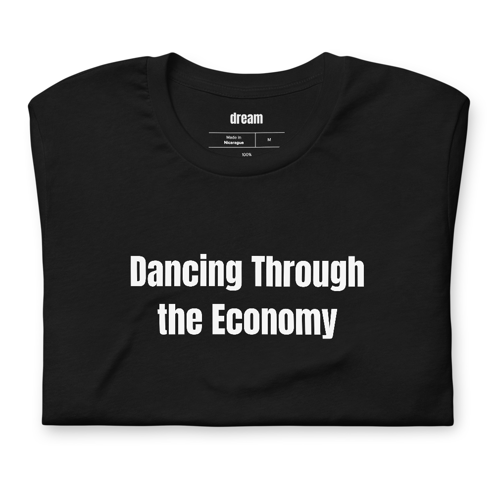 Dancing Through the Economy - Recession Pop t-shirt