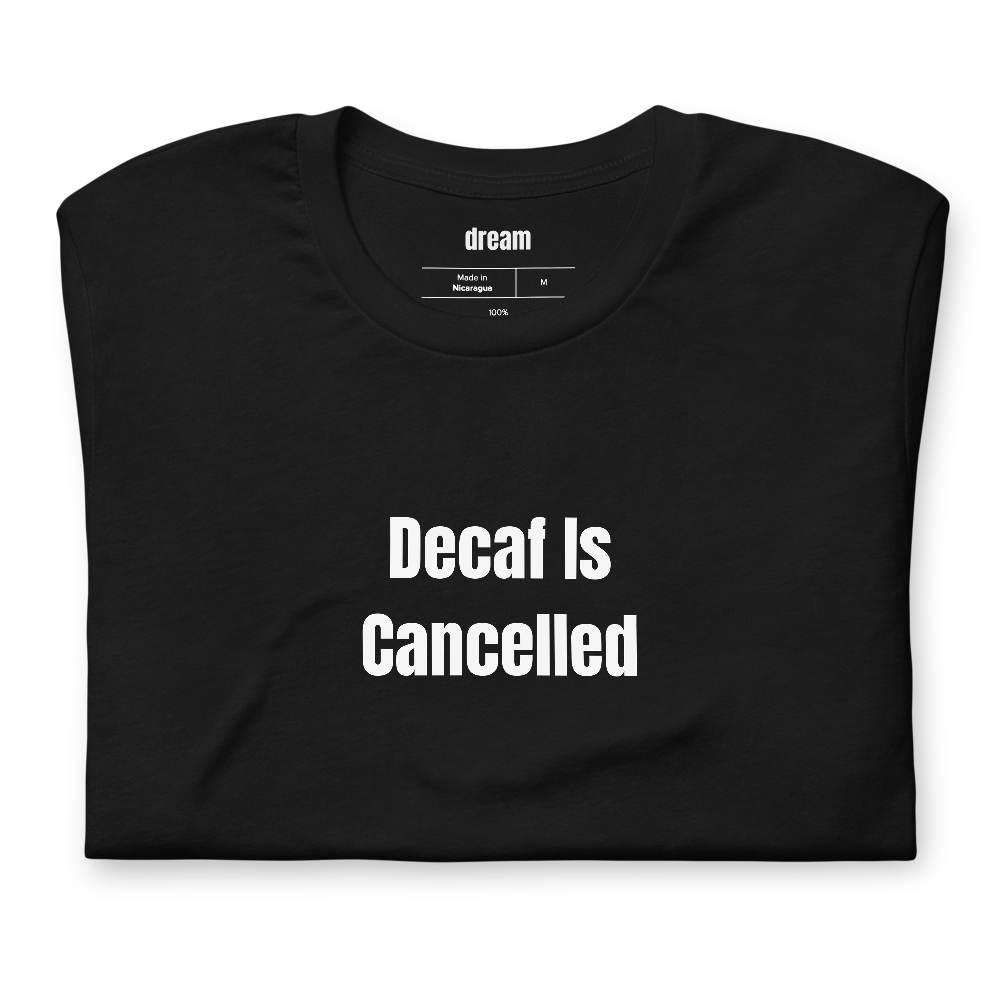Decaf Is Cancelled