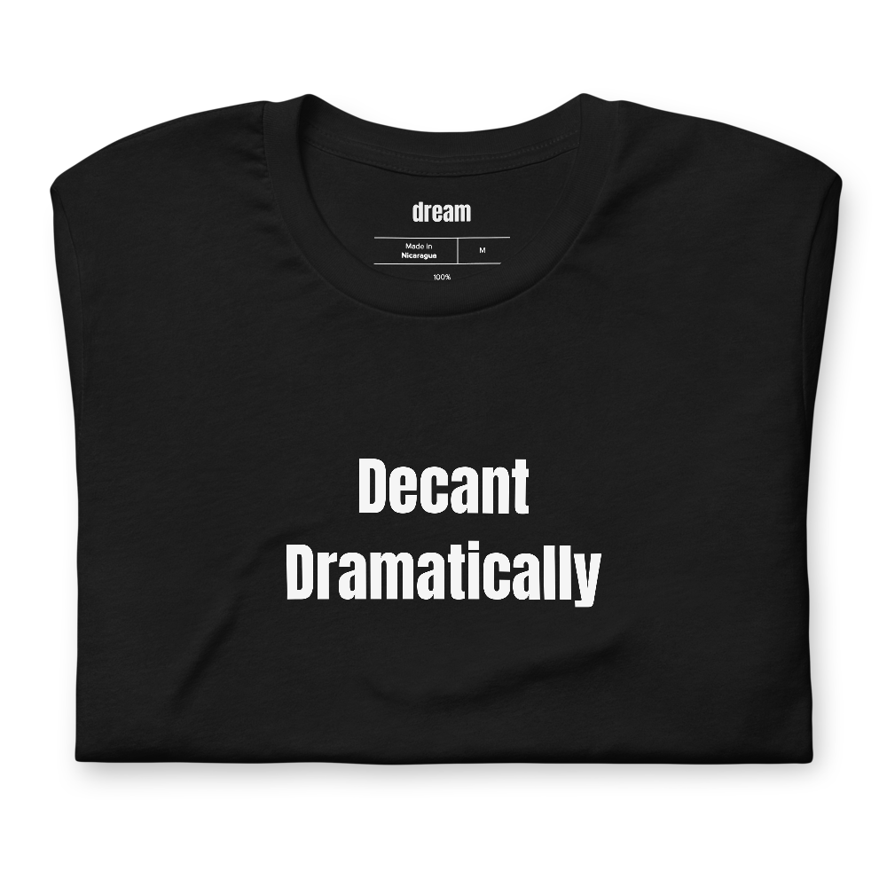 Decant Dramatically - Wine Club t-shirt