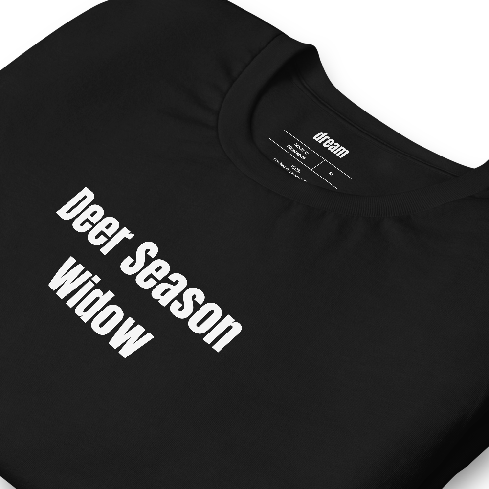 Deer Season Widow - Hunting Families t-shirt