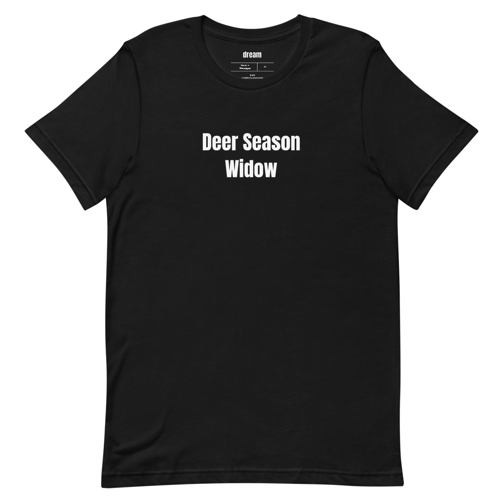 Deer Season Widow - Hunting Families t-shirt