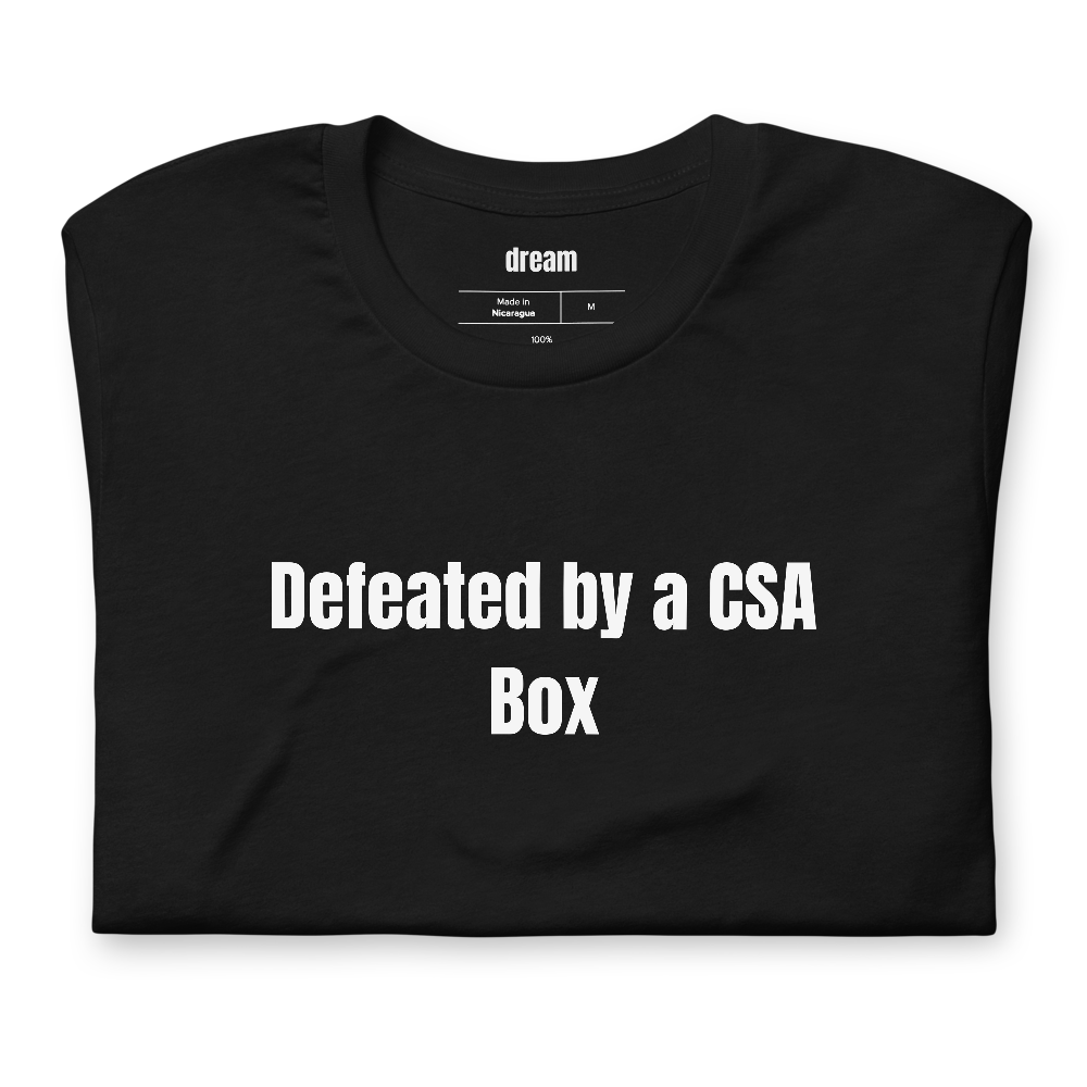 Defeated by a CSA Box - Farmers Market Regulars t-shirt