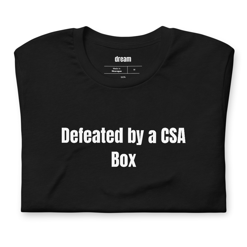 Defeated by a CSA Box - Farmers Market Regulars t-shirt