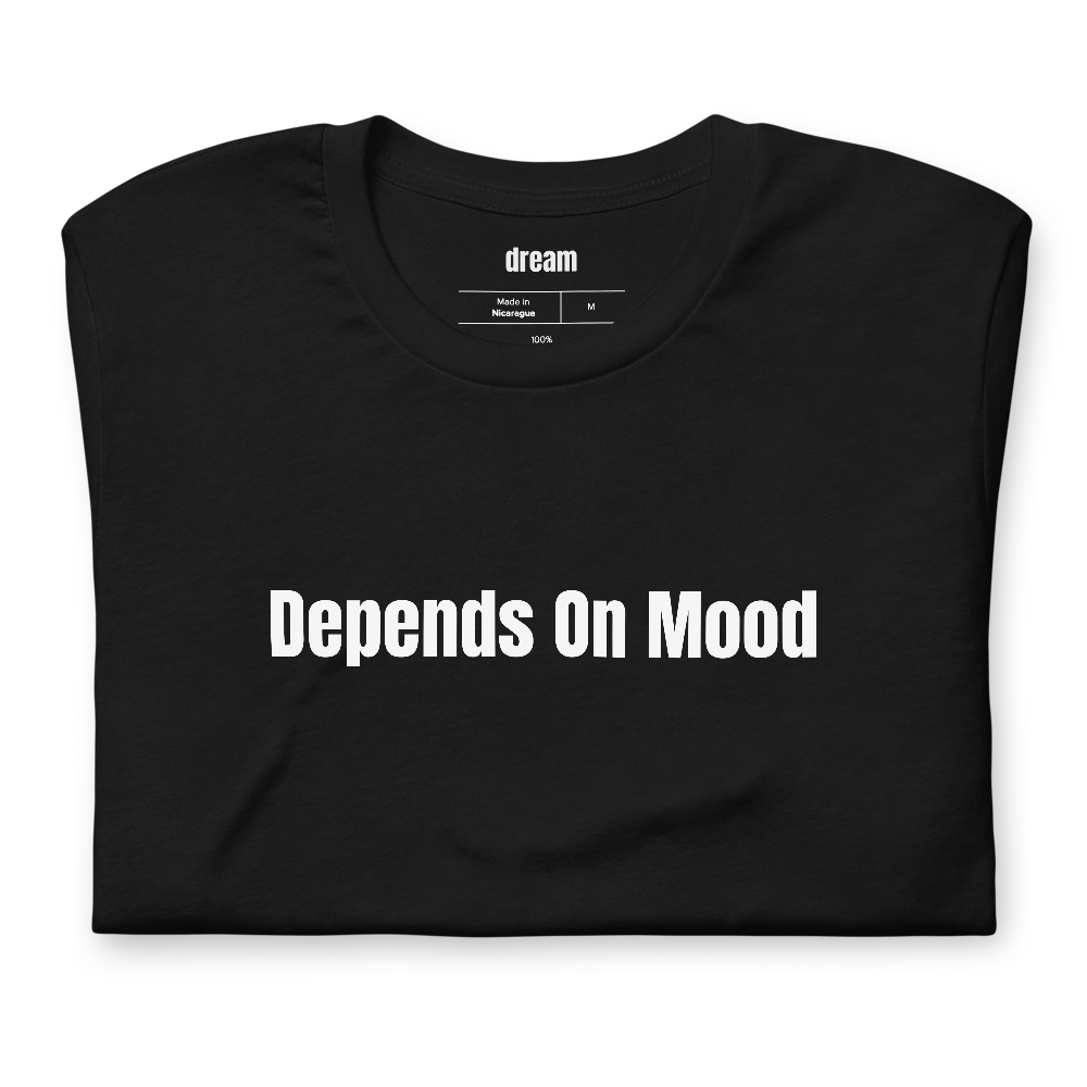Depends On Mood