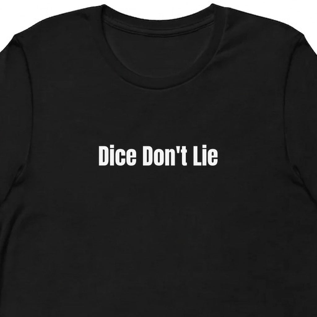 Dice Don't Lie - Competitive Board Gamer t-shirt