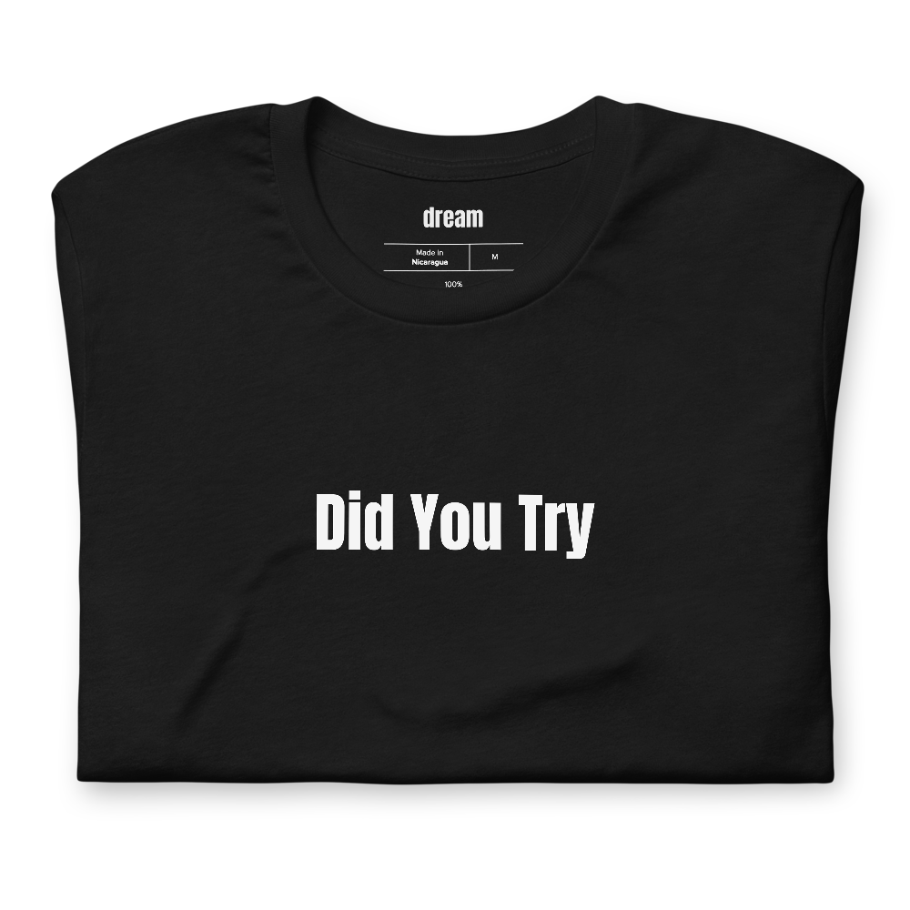 Did You Try