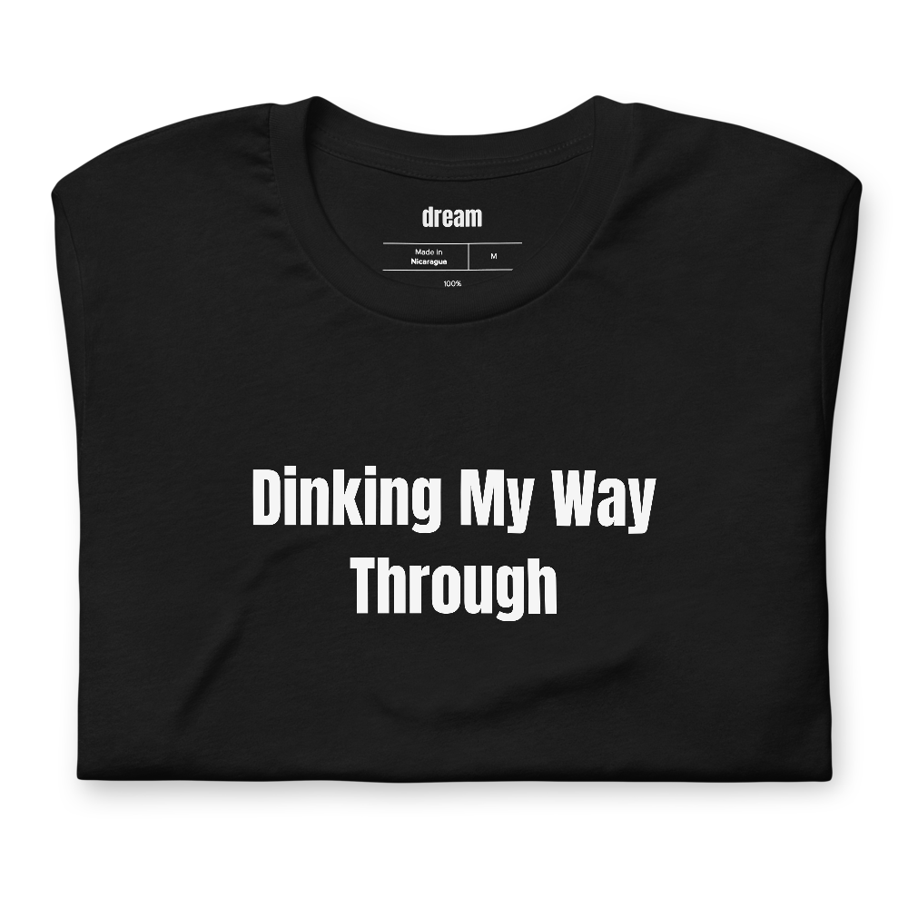 Dinking My Way Through - Pickleball Player Pride t-shirt