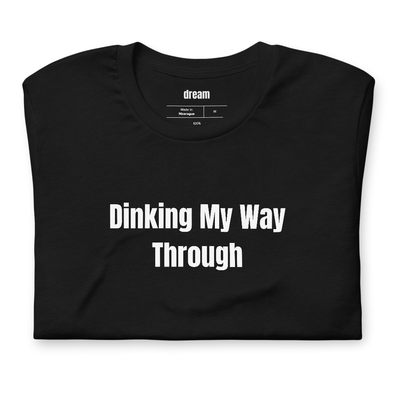 Dinking My Way Through - Pickleball Player Pride t-shirt