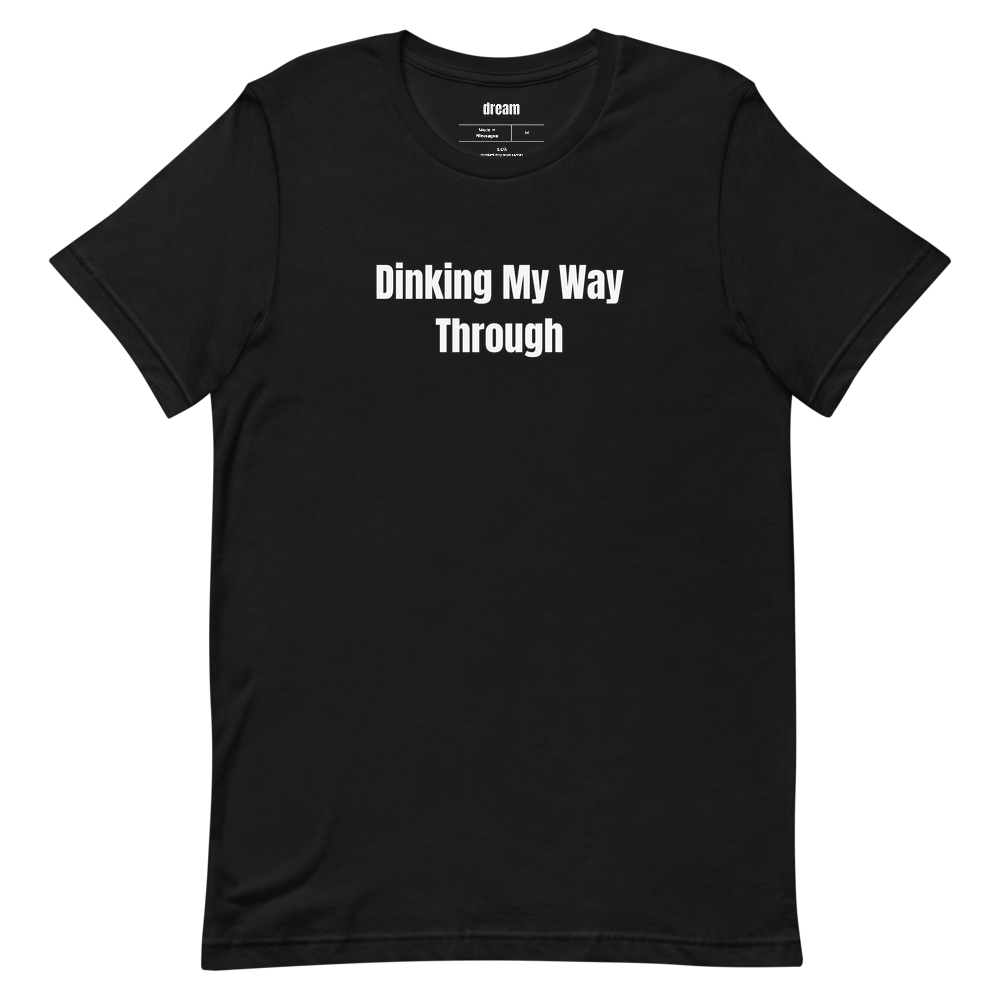 Dinking My Way Through - Pickleball Player Pride t-shirt