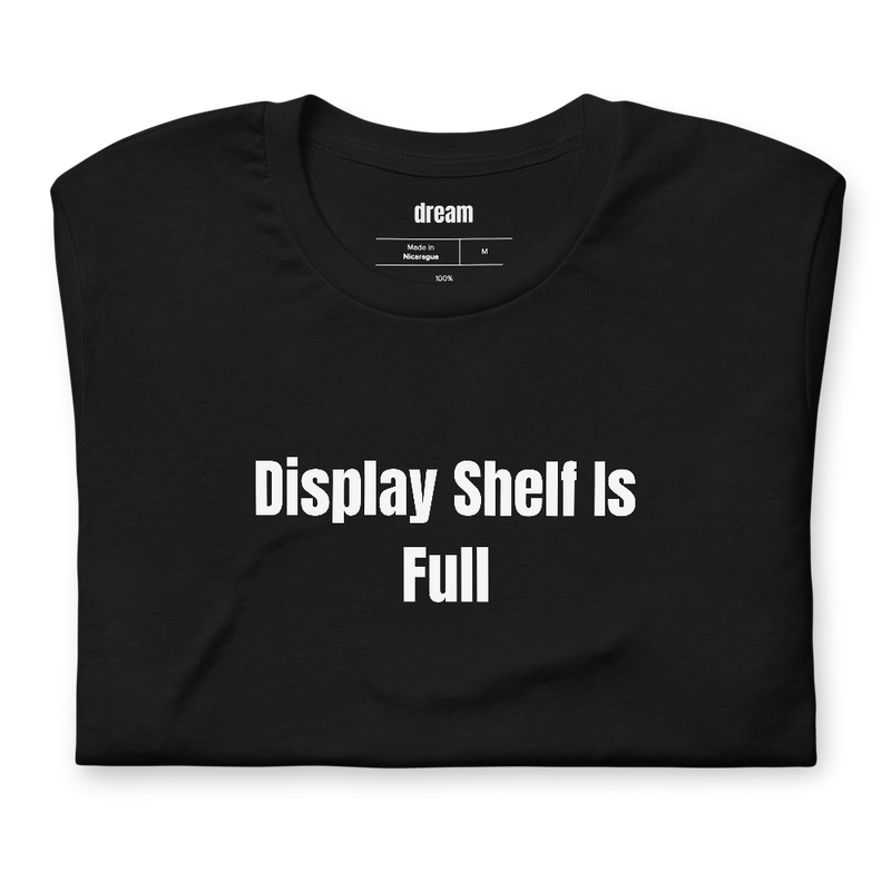 Display Shelf Is Full - Adult LEGO Builders t-shirt