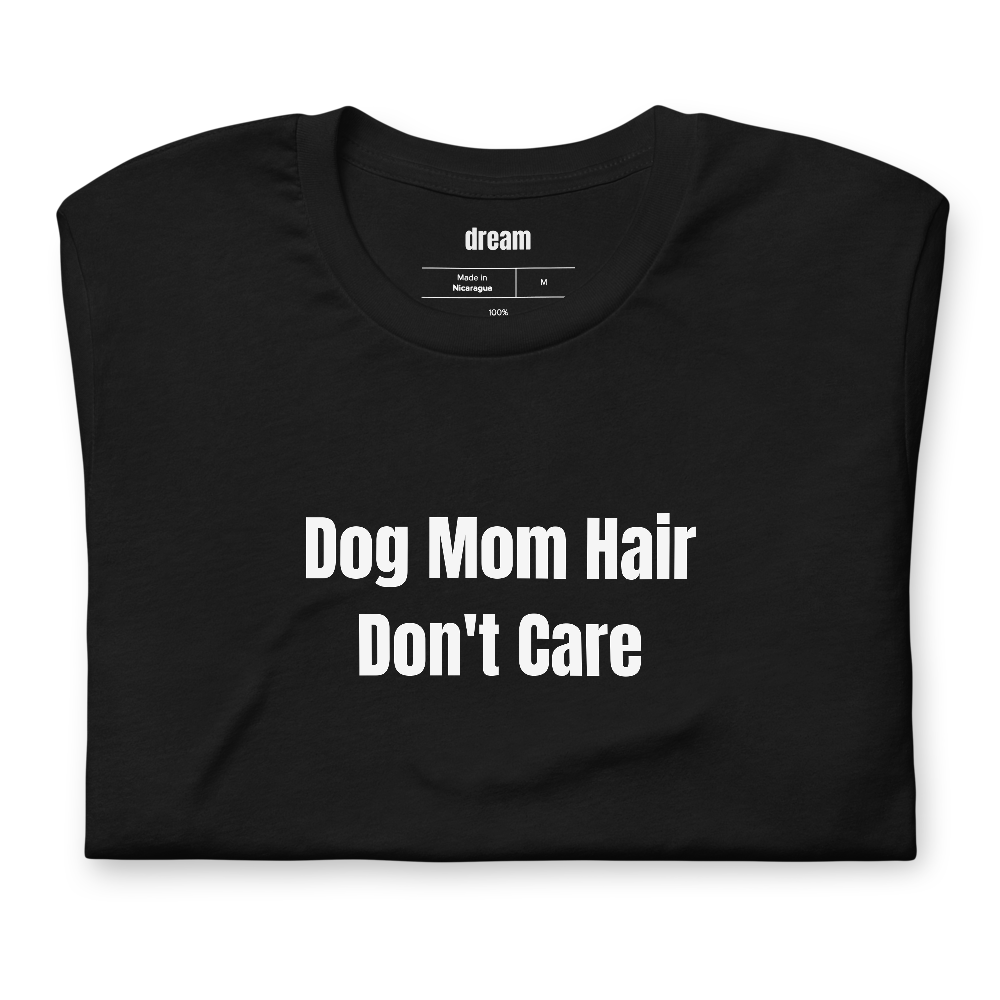 Dog Mom Hair Don't Care