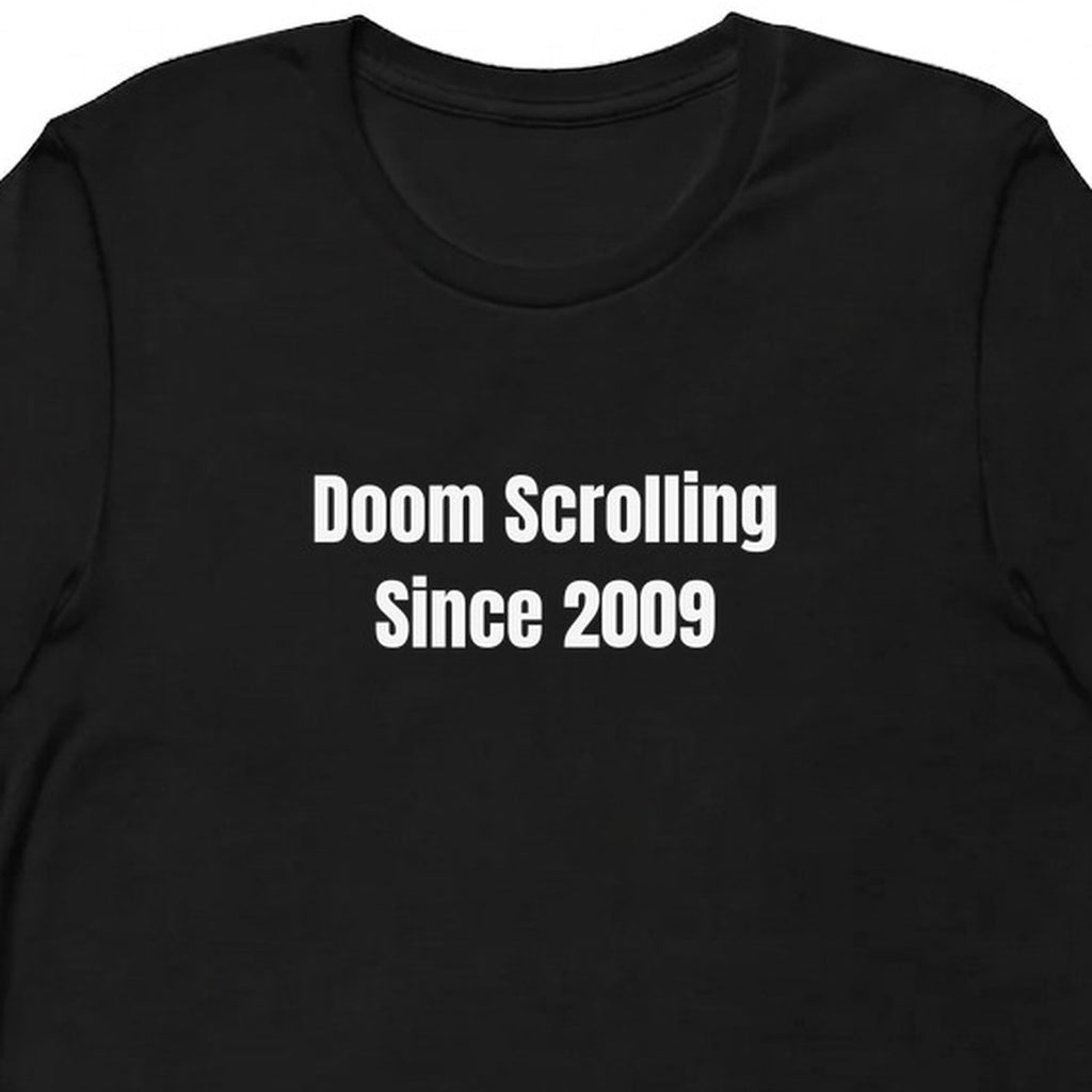 Doom Scrolling Since 2009 - Chronically Online t-shirt