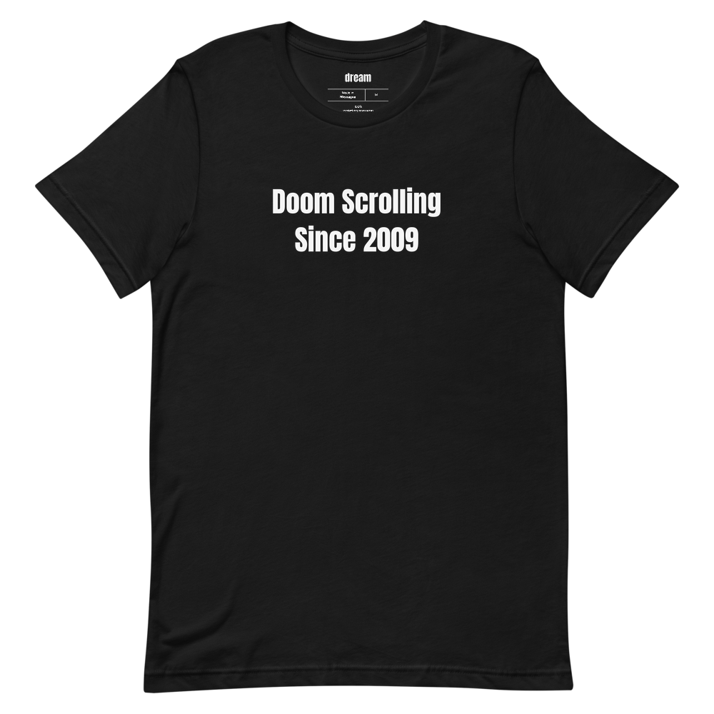 Doom Scrolling Since 2009