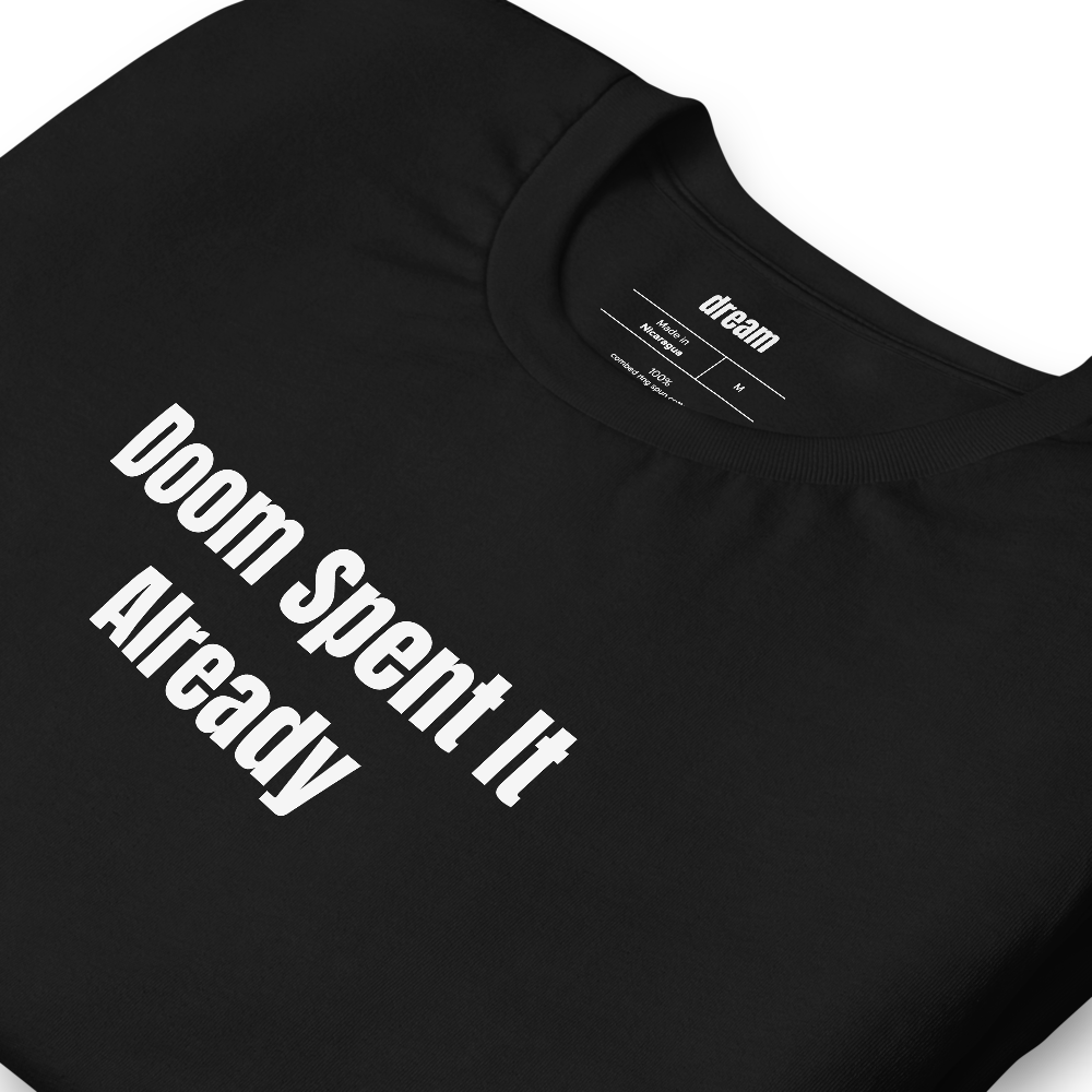 Doom Spent It Already - Doom Spending t-shirt