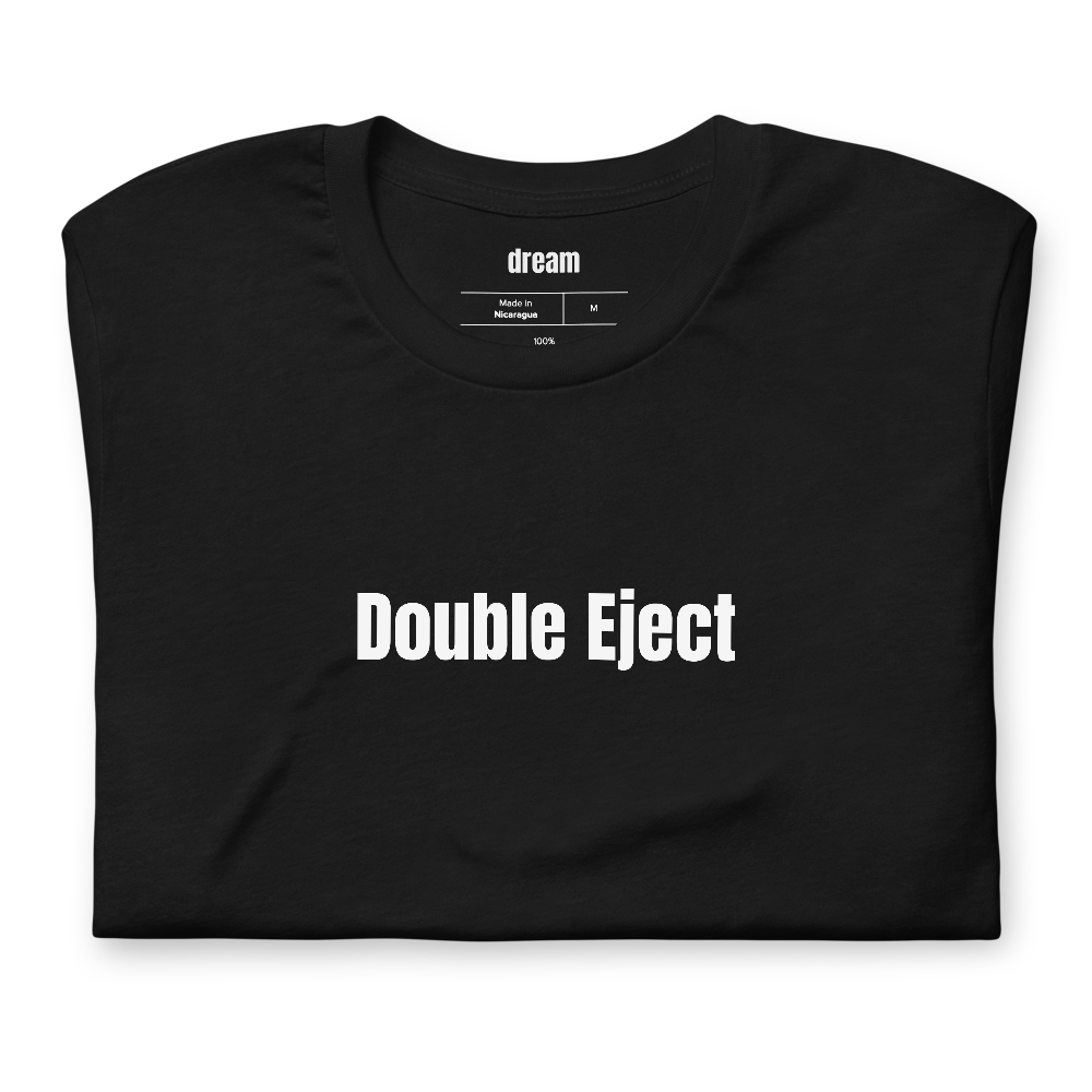Double Eject - Unassigned t-shirt