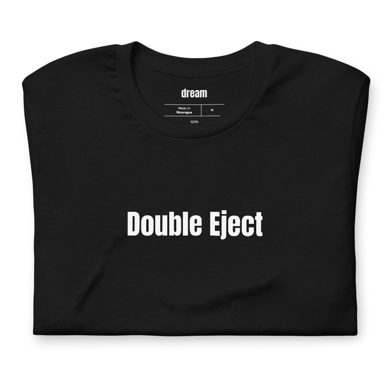 Double Eject - Unassigned t-shirt