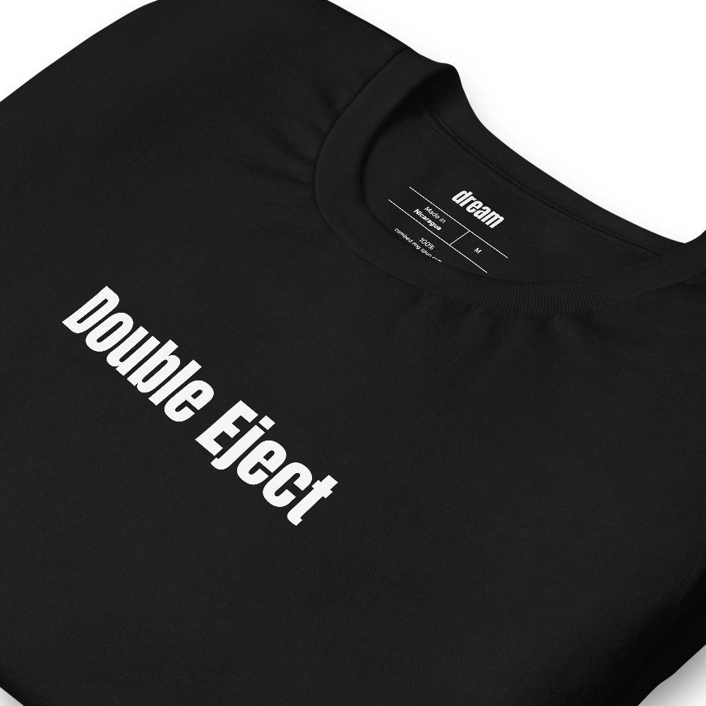 Double Eject - Unassigned t-shirt