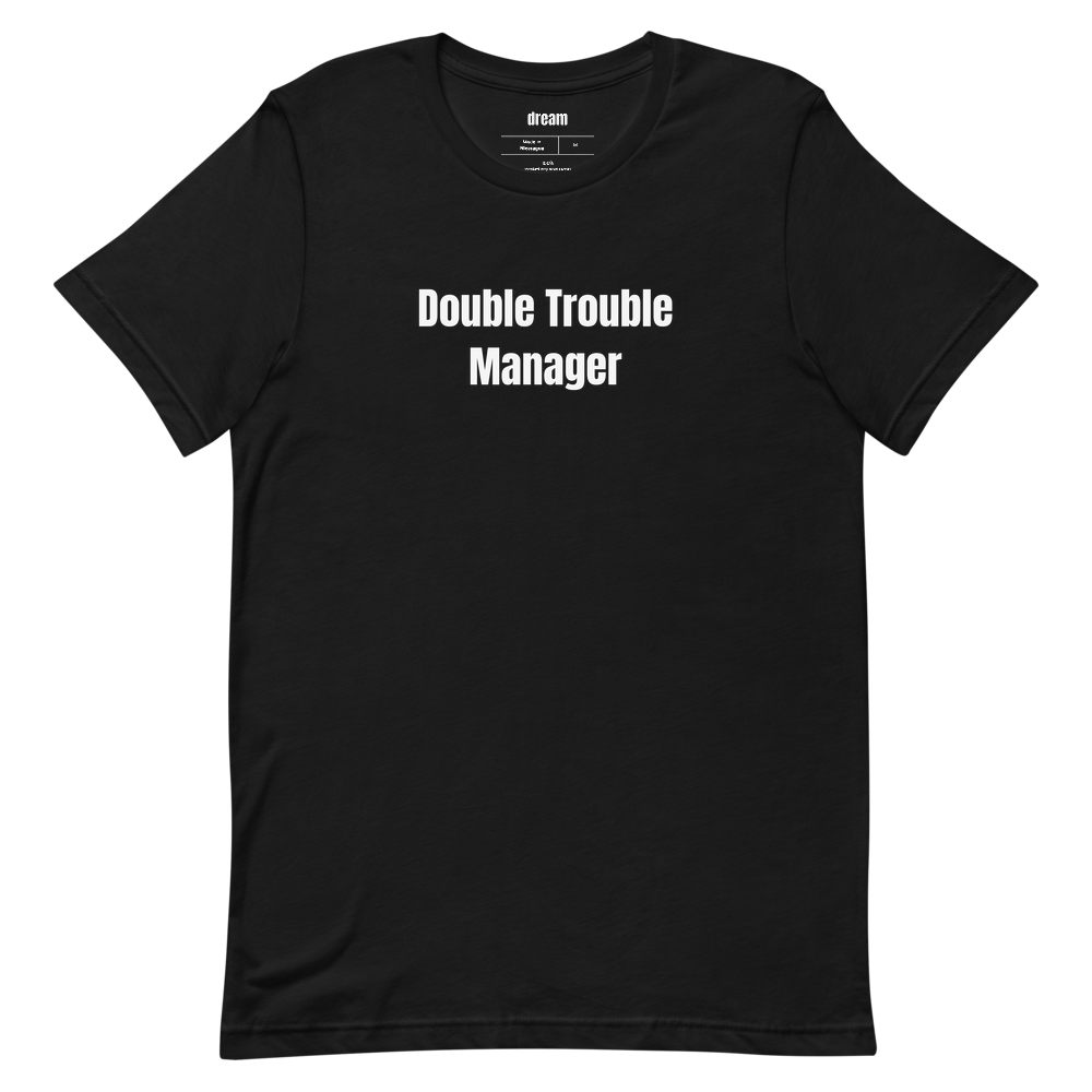 Double Trouble Manager - Twin Parents t-shirt