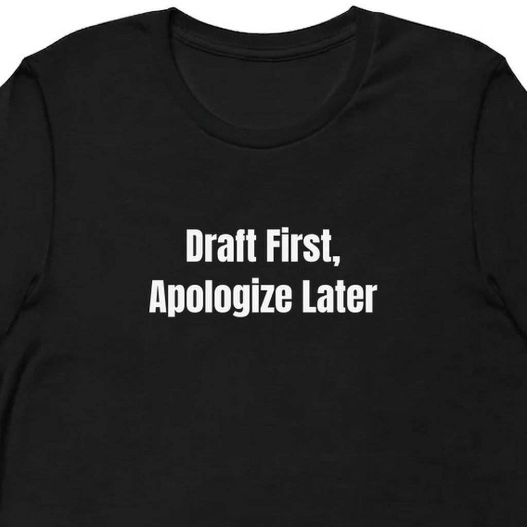 Draft First, Apologize Later - Competitive Board Gamer t-shirt