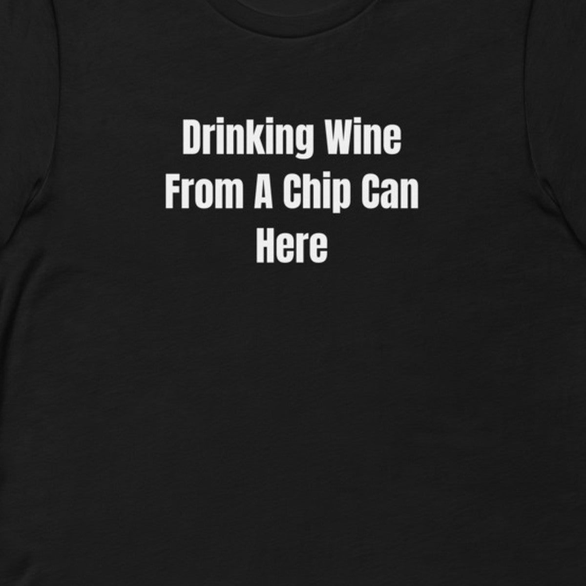 Drinking Wine From A Chip Can Here - Gas Station Aesthetic t-shirt