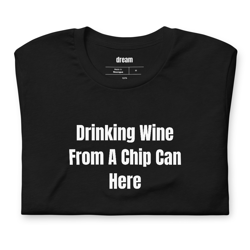 Drinking Wine From A Chip Can Here