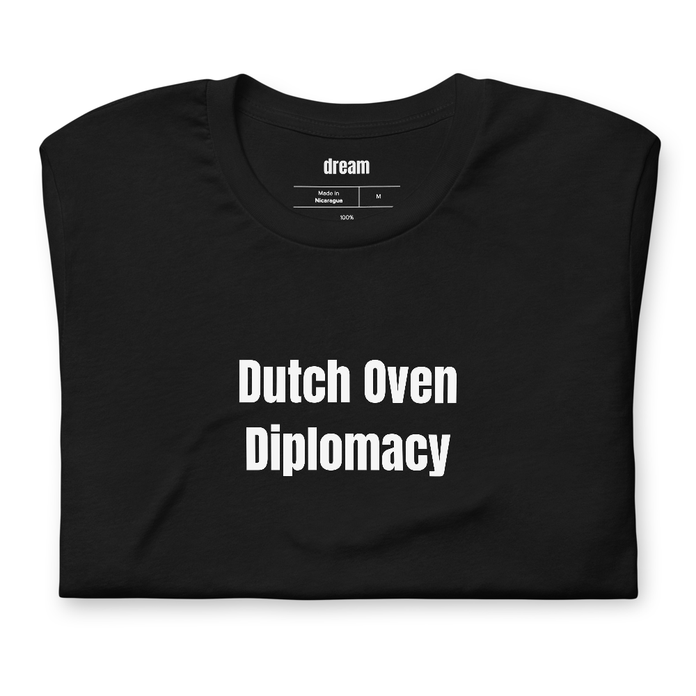 Dutch Oven Diplomacy - Campfire Cooking t-shirt