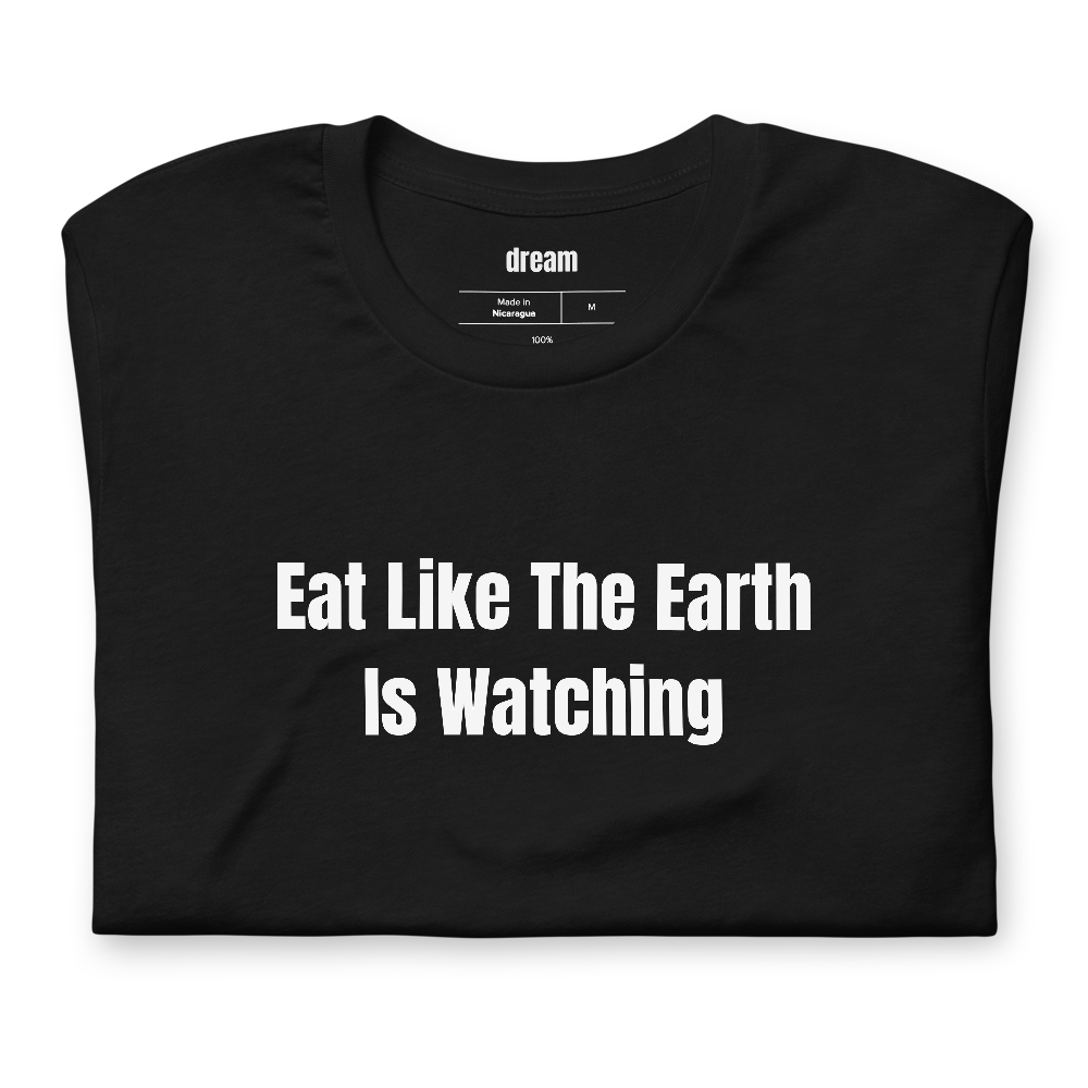 Eat Like The Earth Is Watching