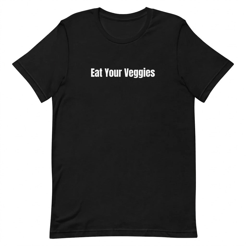 Eat Your Veggies - Plant-Based Living t-shirt