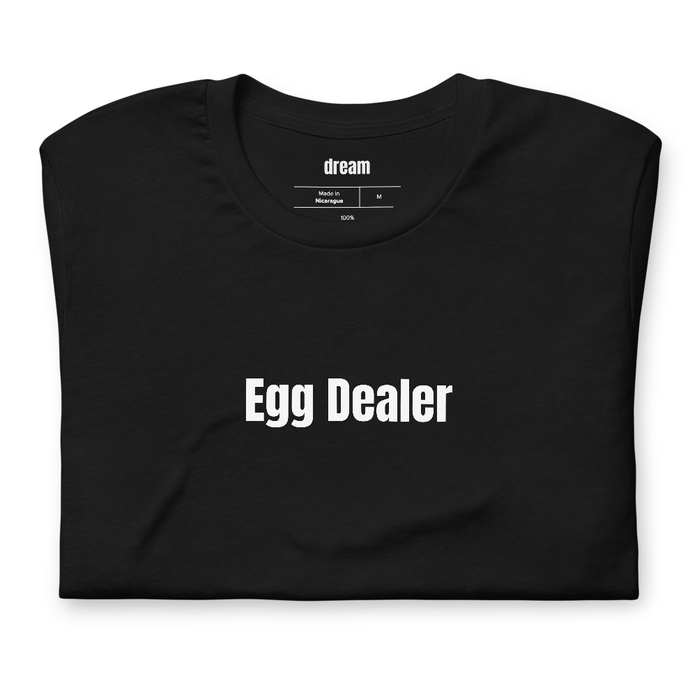 Egg Dealer - Backyard Chickens t-shirt