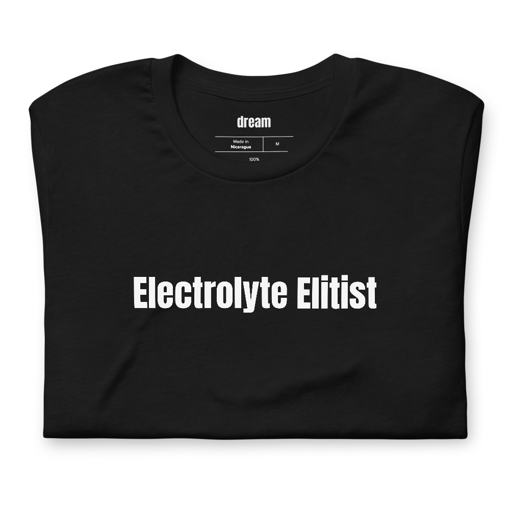 Electrolyte Elitist - Hydration Nation t-shirt
