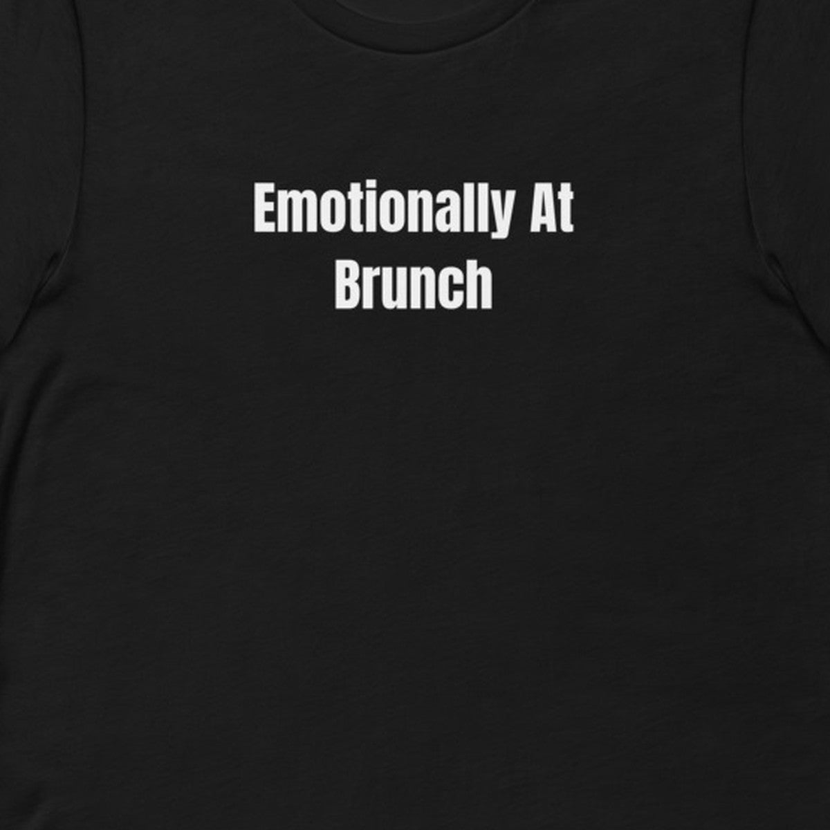 Emotionally At Brunch - Chaos Brunch Club t-shirt