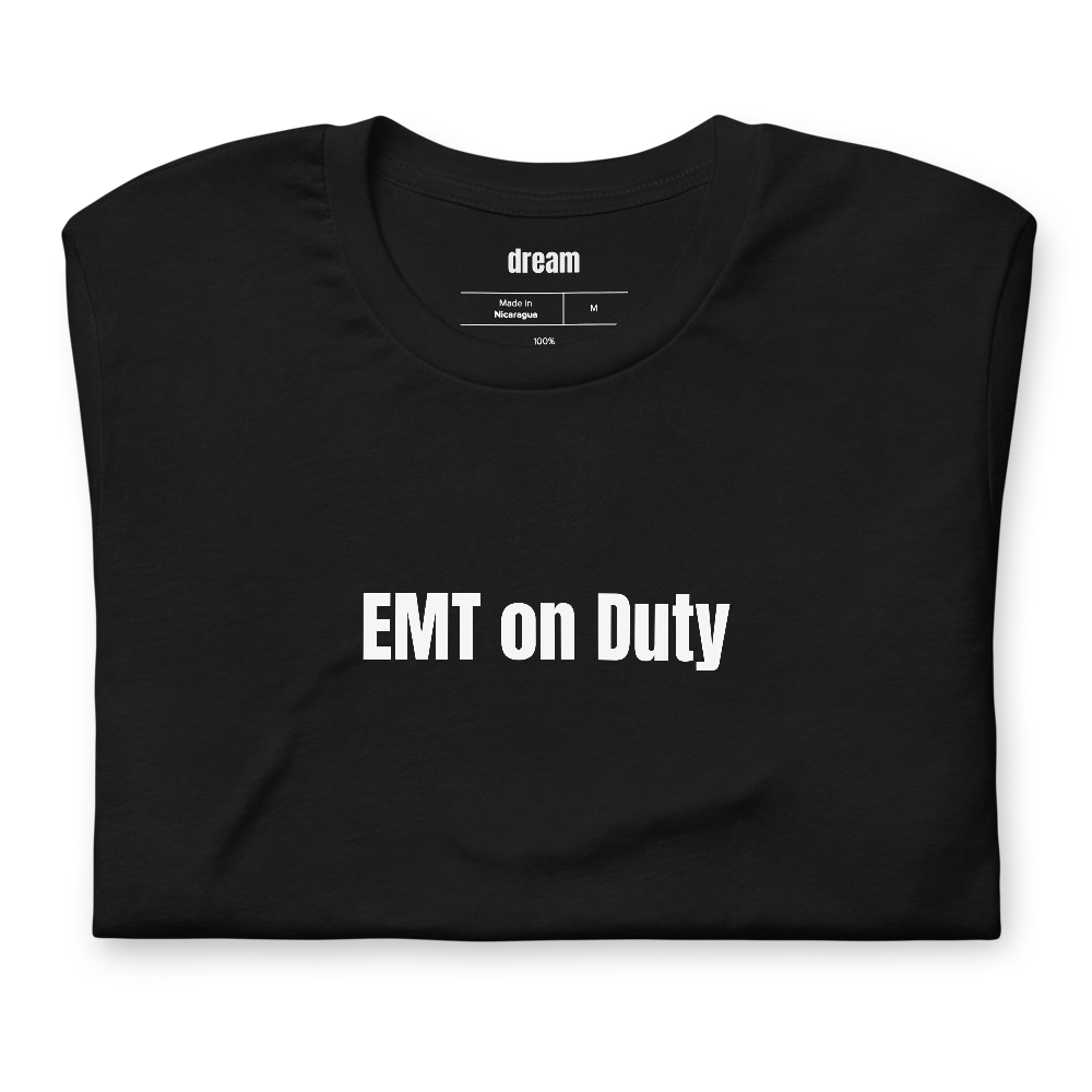 EMT on Duty - EMT and Paramedic t-shirt