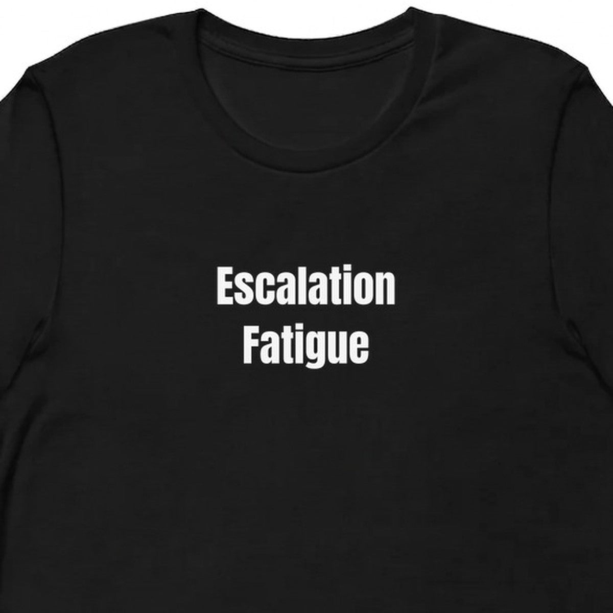 Escalation Fatigue - Tech Support Survivor t-shirt