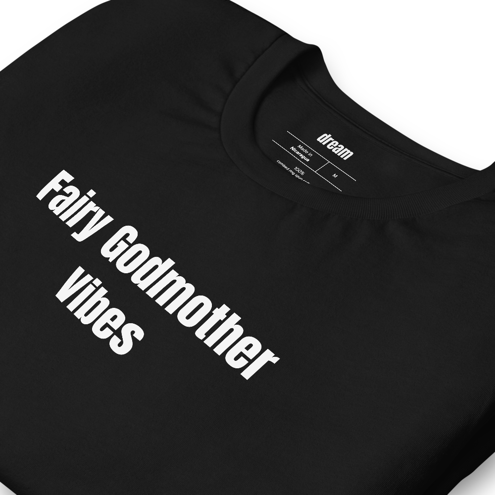 Fairy Godmother Vibes - Godmothers t-shirt