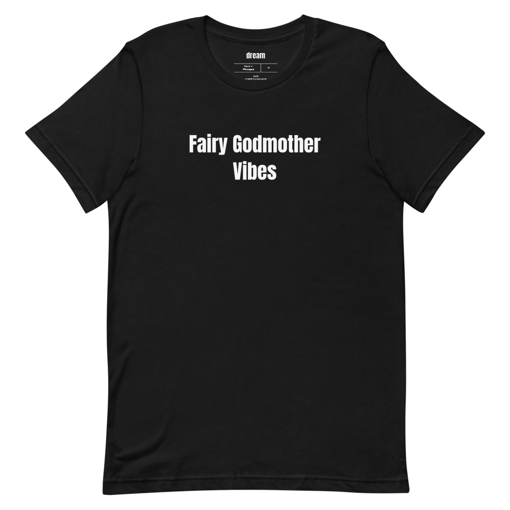 Fairy Godmother Vibes - Godmothers t-shirt