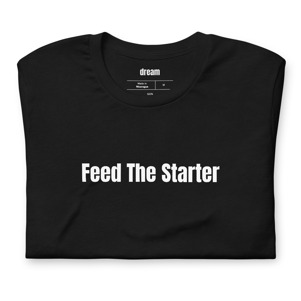 Feed The Starter