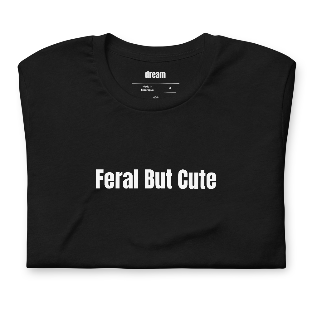 Feral But Cute