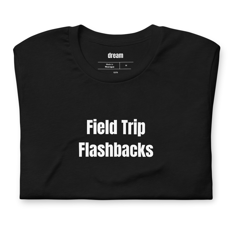Field Trip Flashbacks - Teacher Life t-shirt